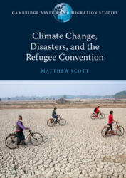 Climate Change, Disasters, and the Refugee Convention - Matthew Scott (ISBN: 9781108747127)