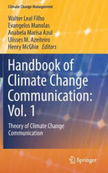 Handbook of Climate Change Communication: Vol. 1 - Walter Leal Filho, Evangelos Manolas, Anabela Marisa Azul, Ulisses M. Azeiteiro, Henry Mcghie (ISBN: 9783319698373)