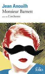Monsieur Barnett Orche - Jean Anouilh (ISBN: 9782070374267)