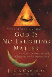 God Is No Laughing Matter - Julia Cameron (ISBN: 9781585421282)