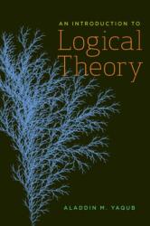 Introduction to Logical Theory - Aladdin M Yaqub (ISBN: 9781551119939)
