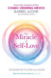 Miracle of Self-Love - Barbel Mohr (ISBN: 9781781800546)