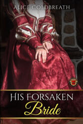 His Forsaken Bride - Alice Coldbreath (ISBN: 9781916736016)