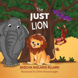 The Just Lion - Sascha Nieland Allard, Dilmi Amarasinghe (ISBN: 9780853986768)