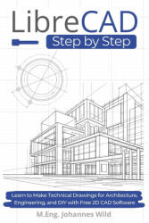 LibreCAD | Step by Step - M. Eng. Johannes Wild (ISBN: 9783987421624)