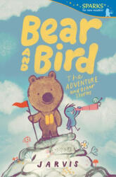 Bear and Bird: The Adventure and Other Stories - Jarvis (ISBN: 9781536235456)