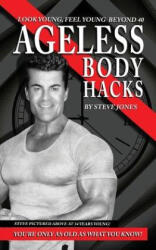 Ageless Body Hacks - Steve Jones (ISBN: 9781666406313)