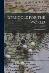 Struggle for the World - James Burnham (ISBN: 9781014647887)