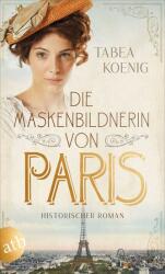 Die Maskenbildnerin von Paris (ISBN: 9783746638317)
