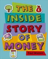 Reading Planet KS2 - The Inside Story of Money - Level 5: Mars - Non-Fiction - Paul Mason (ISBN: 9781510454132)
