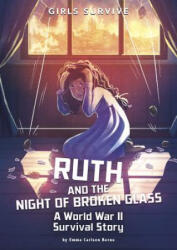 Ruth and the Night of Broken Glass: A World War II Survival Story - Emma Carlson Berne, Matt Forsyth (ISBN: 9781496584496)