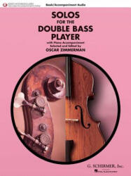 Solos for the Double Bass Player: Double Bass and Piano - Oscar Zimmerman, Hal Leonard Publishing Corporation (ISBN: 9781617806131)