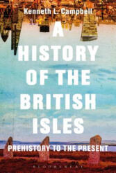 History of the British Isles - Kenneth L. Campbell (ISBN: 9781474216685)