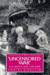 Uncensored War - Daniel C. Hallin (ISBN: 9780520065437)