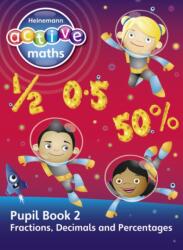 Heinemann Active Maths - Second Level - Exploring Number - Pupil Book 2 - Fractions, Decimals and Percentages (ISBN: 9780435043667)