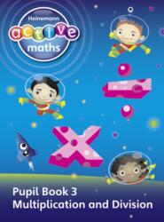 Heinemann Active Maths - First Level - Exploring Number - Pupil Book 3 - Multiplication and Division (ISBN: 9780435041786)