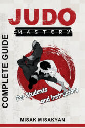 Judo Mastery - Misak Misakyan (ISBN: 9789698892371)