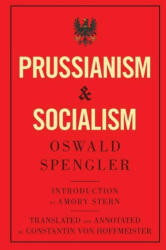 Prussianism and Socialism - Oswald Spengler (ISBN: 9788367583282)
