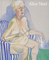 Alice Neel (ISBN: 9781941701980)