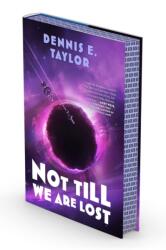 Not Till We Are Lost - TAYLOR DENNIS E (ISBN: 9781668221655)