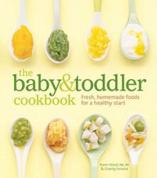 Baby and Toddler Cookbook - Karen Ansel, Charity Ferreira (ISBN: 9781740899802)
