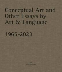 Conceptual Art and other Essays by Art & Language. 1965-2023 - Catherine Millet, Michael Baldwin, Mel Ramsden (ISBN: 9780300278743)