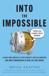 Into the Impossible - James Altucher, Barry Barish (ISBN: 9781544523484)