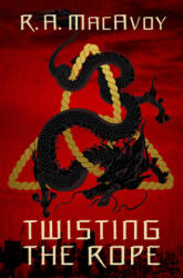 Twisting the Rope - R A MacAvoy (ISBN: 9781497642317)