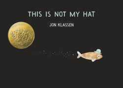 This Is Not My Hat - Jon Klassen (ISBN: 9781536228052)