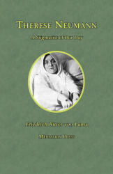 Therese Neumann - Friedrich Ritter von Lama, Albert Paul Schimberg (ISBN: 9781957066363)