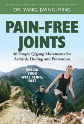 Pain-Free Joints - Jwing-Ming Yang (ISBN: 9781594395352)