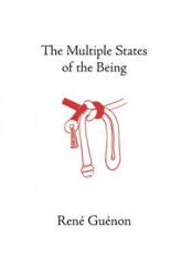 Multiple States of the Being - René Guénon (ISBN: 9780900588600)