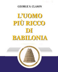 L'uomo piu ricco di Babilonia - George S. Clason (ISBN: 9786567790172)