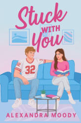 Stuck with You - Alexandra Moody (ISBN: 9781764348621)