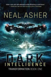 Dark Intelligence: Transformation Book One - Neal Asher (ISBN: 9781597808248)