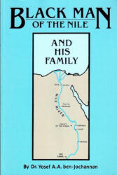 Black Man of the Nile and His Family - Yosef Ben-Jochannan (ISBN: 9780933121263)