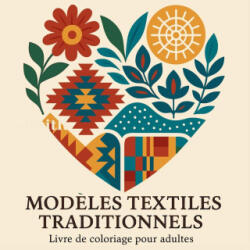 Modèles textiles traditionnels - Livre de Coloriage pour Adultes - Chris Martin (ISBN: 9781852925376)