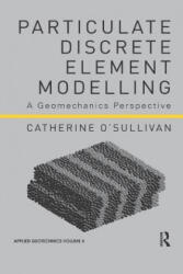Particulate Discrete Element Modelling - O SULLIVAN (ISBN: 9781138074897)