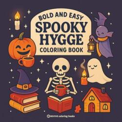Bold & Easy Spooky Hygge Coloring Book (ISBN: 9781834121529)