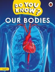 Do You Know? Level 1 - Our Bodies - Ladybird (ISBN: 9780241687482)