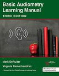 Basic Audiometry Learning Manual - Mark DeRuiter, Virginia Ramachandran (ISBN: 9781635503715)