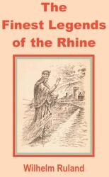 Finest Legends of the Rhine, The (ISBN: 9781589638440)