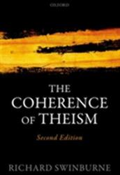 Coherence of Theism - Richard Swinburne (ISBN: 9780198779704)