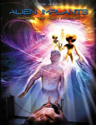 Alien Implants - Hacking the Alien Internet - Pane Andov (ISBN: 9781686059322)