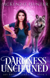 Darkness Unchained - McKenzie Hunter (ISBN: 9781946457929)