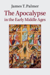 Apocalypse in the Early Middle Ages - James Palmer (ISBN: 9781107449091)