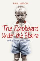 The Cupboard Under the Stairs (ISBN: 9781845967895)