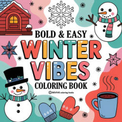Bold & Easy Winter Vibes Coloring Book - Revive Coloring Books (ISBN: 9781834121765)