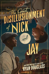 The Great Disillusionment of Nick and Jay - DOUGLASS RYAN (ISBN: 9780063312487)