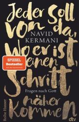 Jeder soll von da, wo er ist, einen Schritt näher kommen - Navid Kermani (ISBN: 9783423627931)